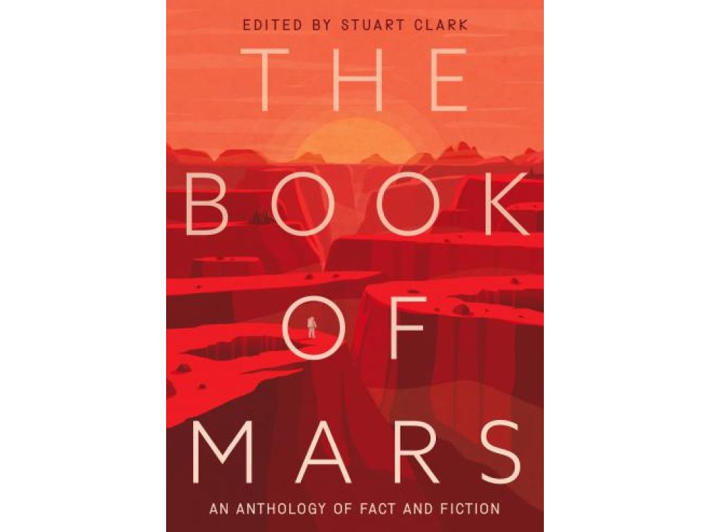 The Book of Mars: An Anthology of Fact and Fiction
