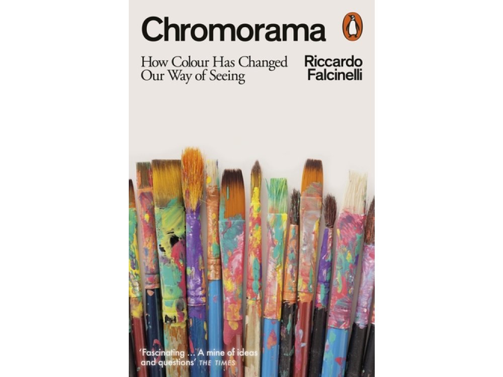Chromorama: How Colour Changed Our Way of Seeing