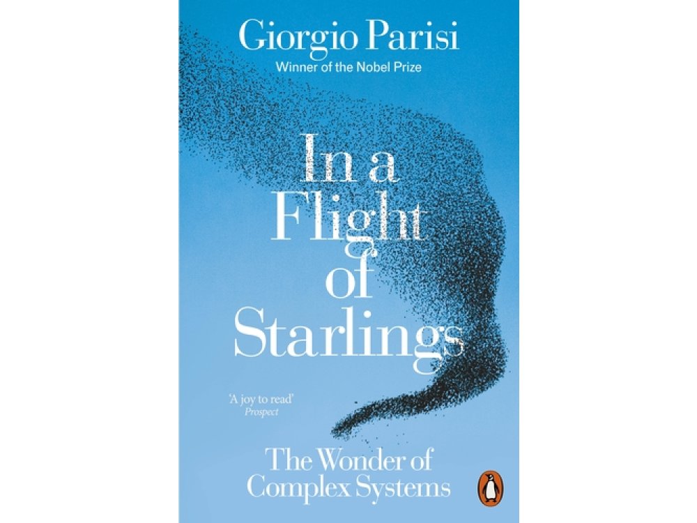 In a Flight of Starlings: The Wonder of Complex Systems