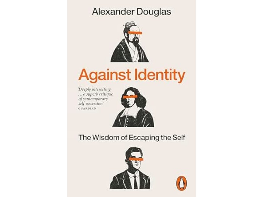 Against Identity: The Wisdom of Escaping the Self
