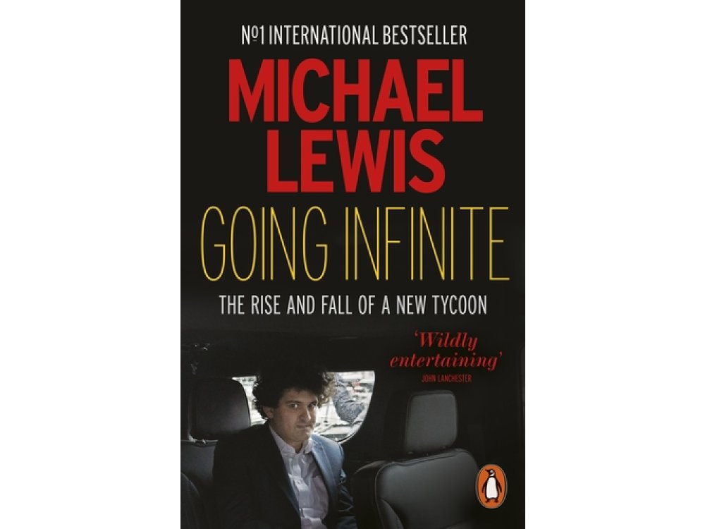 Going Infinite: The Rise and Fall of a New Tycoon