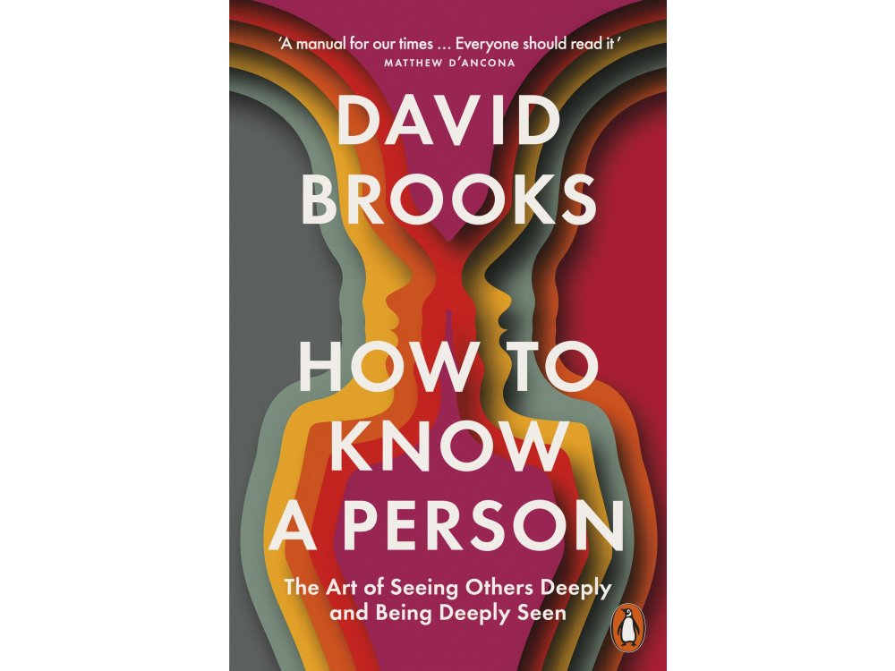 How To Know a Person: The Art of Seeing Others Deeply and Being Deeply Seen