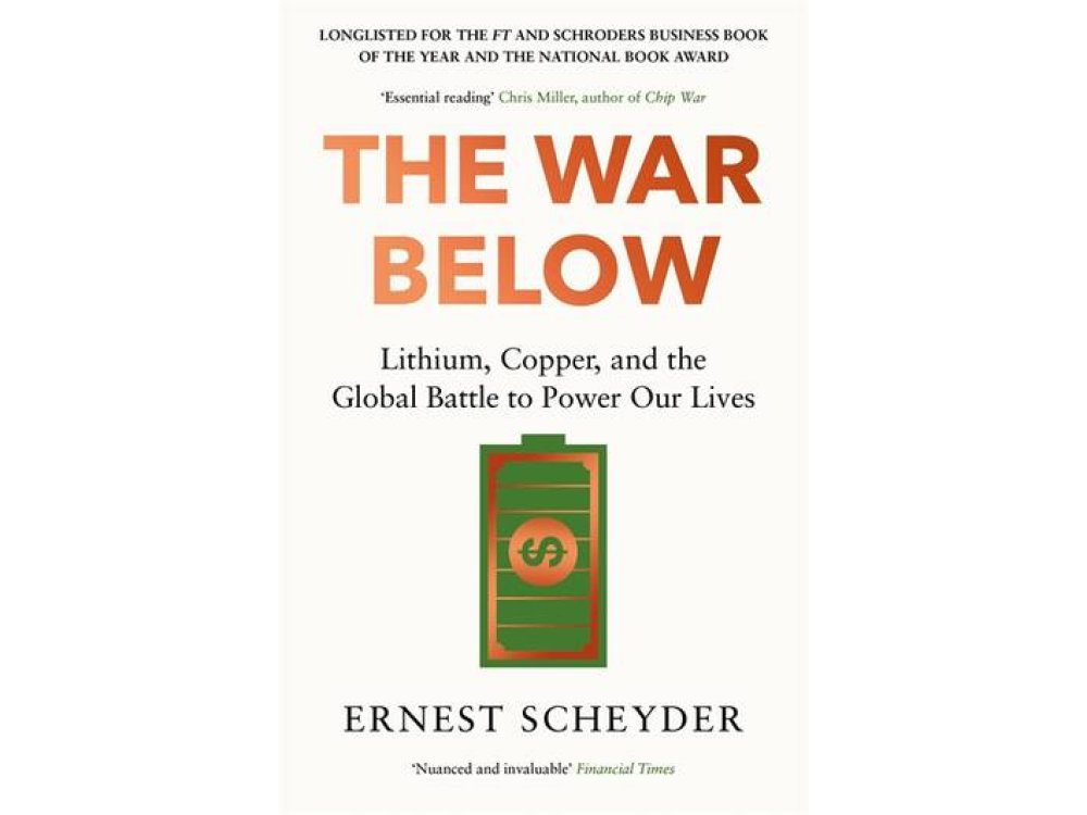 The War Below: Lithium, Copper, and the Global Battle to Power Our Lives