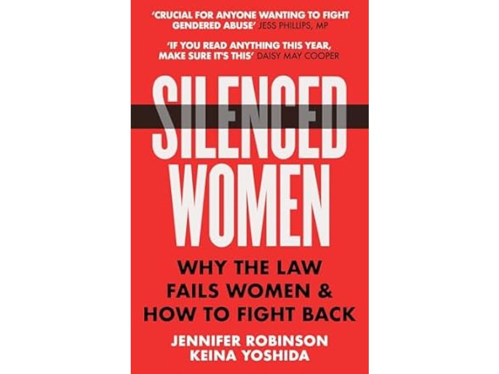 Silenced Women: Why The Law Fails Women and How to Fight Back