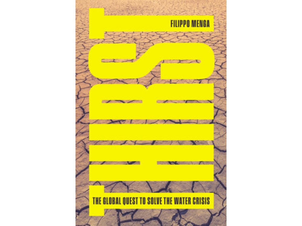 Thirst: The Global Quest to Solve the Water Crisis