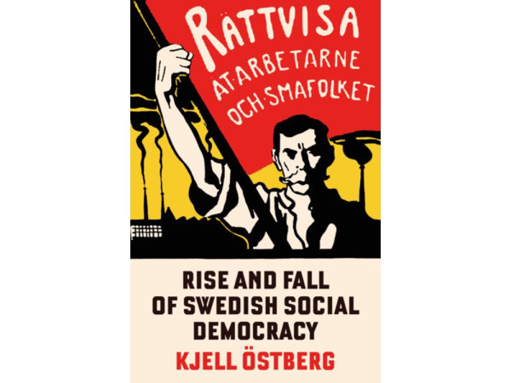 The Rise and Fall of Swedish Social Democracy