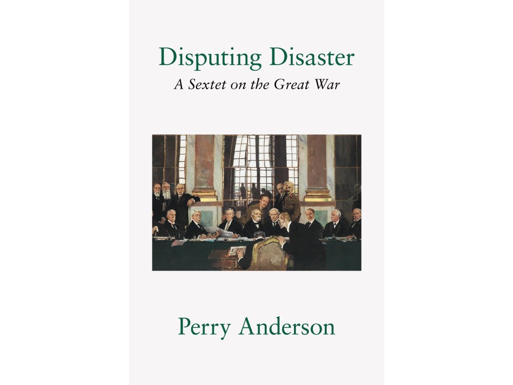 Disputing Disaster: A Sextet on the Great War