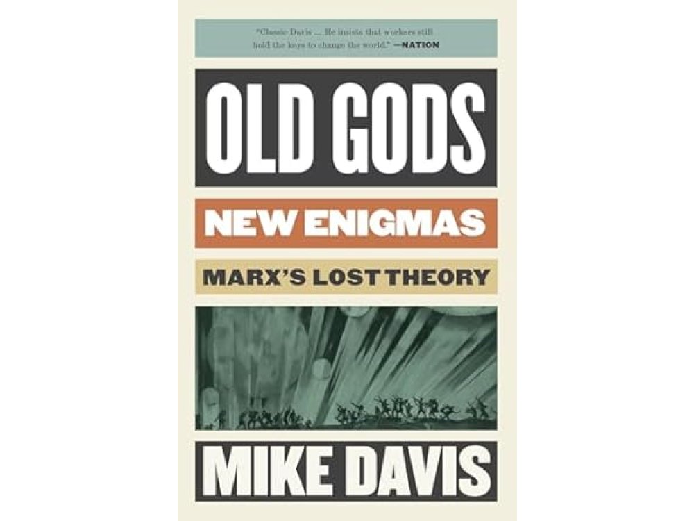 Old Gods, New Enigmas: Marx's Lost Theory