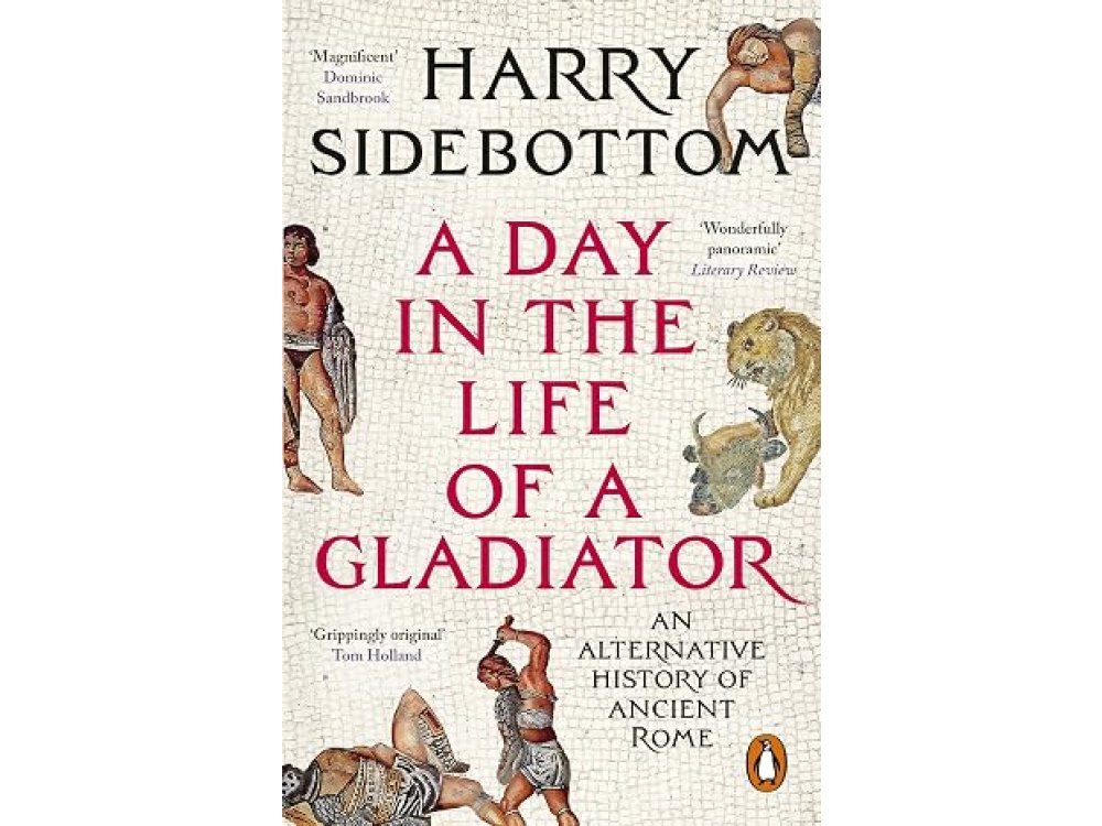 A Day in the Life of a Gladiator: An Alternative History of Ancient Rome