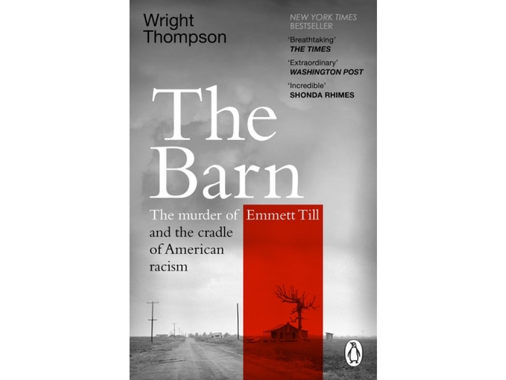The Barn: The Murder of Emmett Till and the Cradle of American Racism