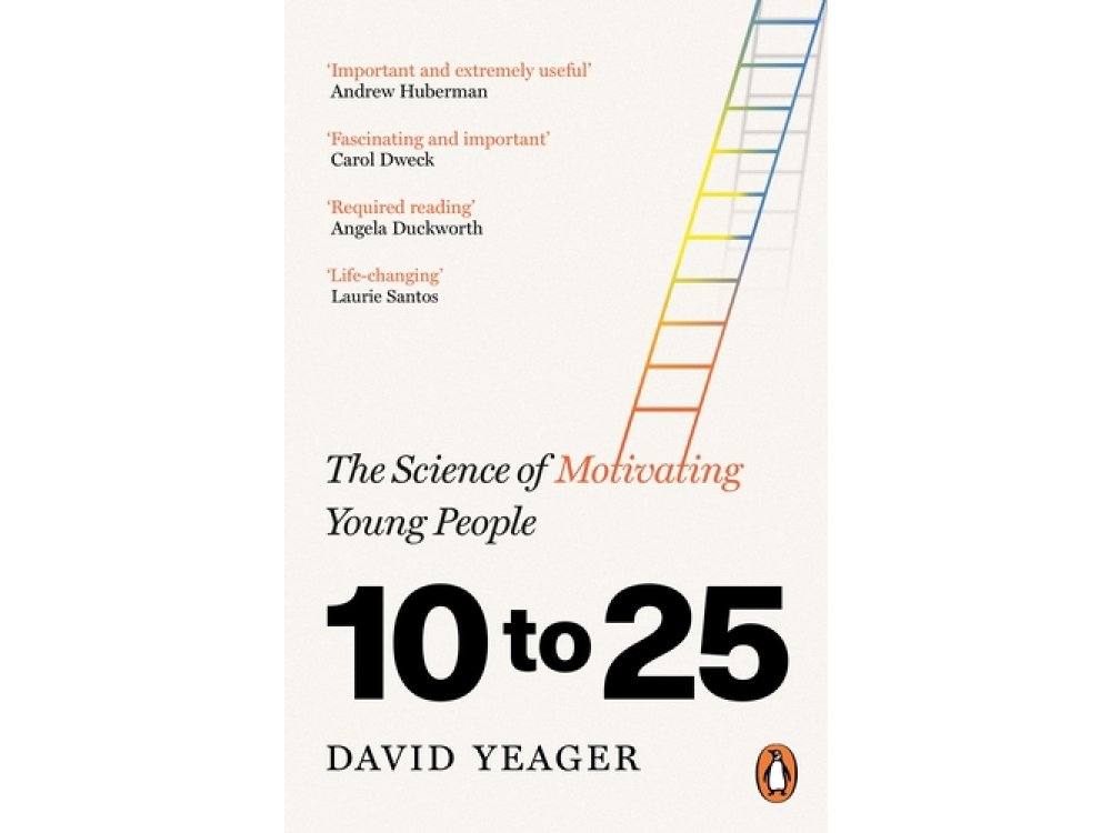 10 to 25: The Science of Motivating Young People