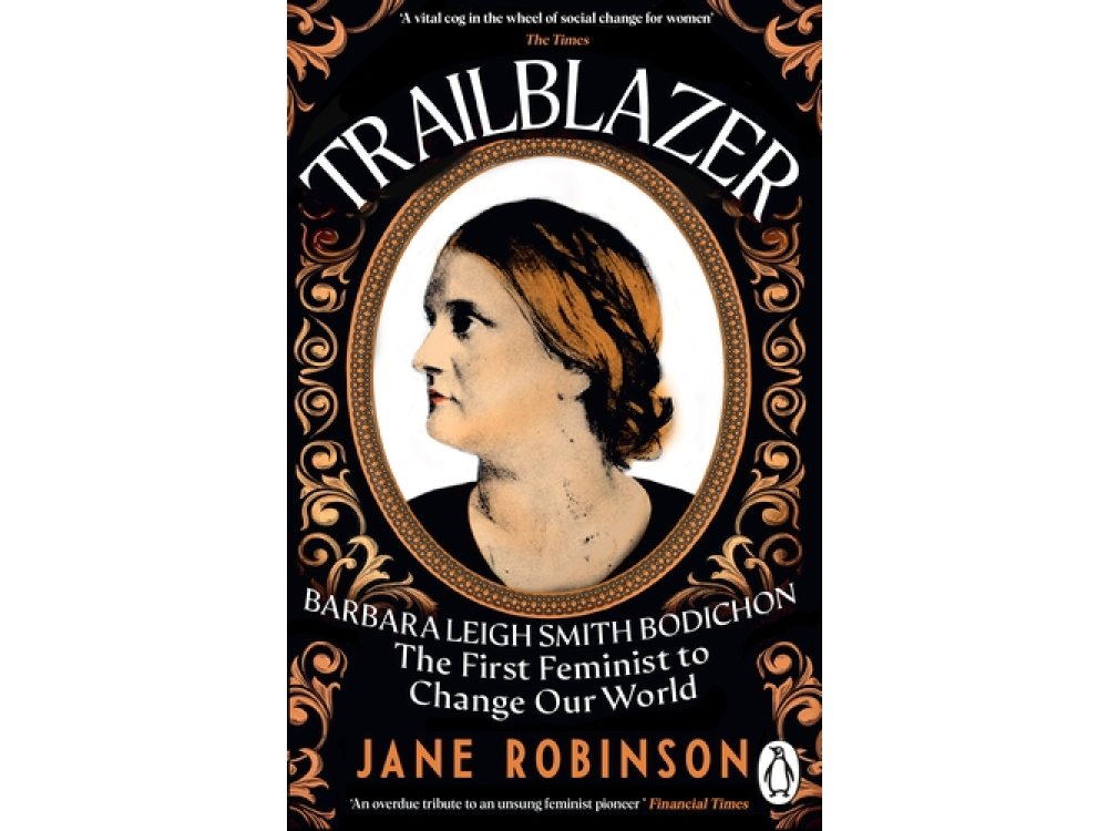 Trailblazer: Barbara Leigh Smith Bodichon, The First Feminist to Change Our World