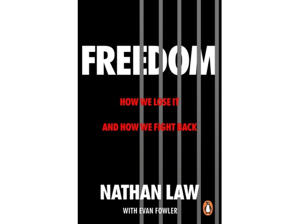 Freedom: How We Lose It and How We Fight Back