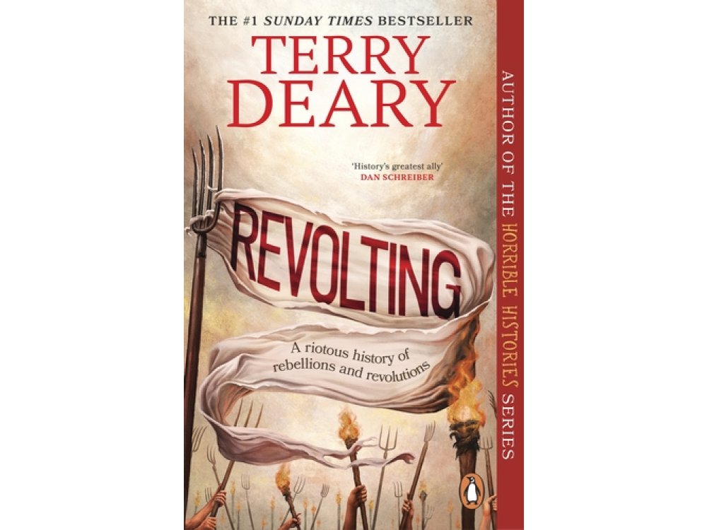 Revolting: A Riotous History of Rebellions and Revolutions