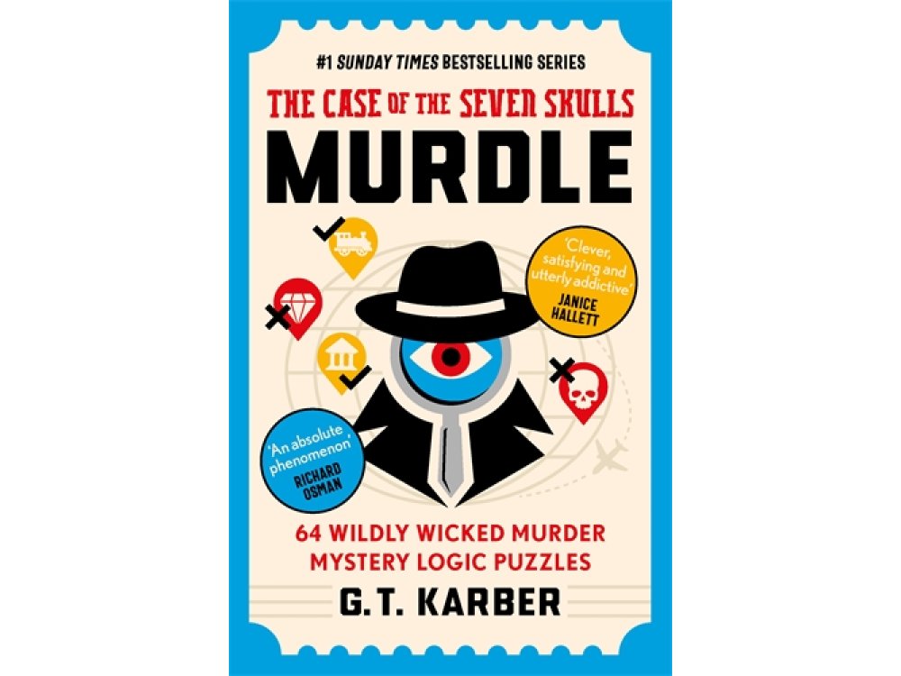 Murdle: The Case of the Seven Skulls: 64 Wildly Wicked Murder Mystery Logic Puzzles