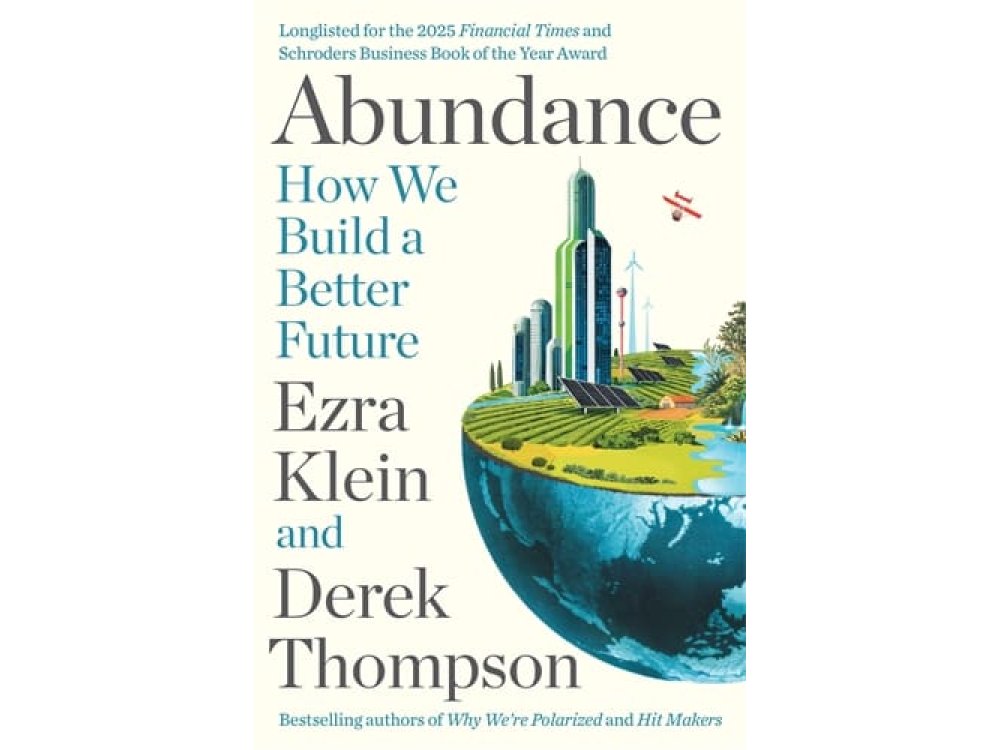 Abundance: How We Build a Better Future