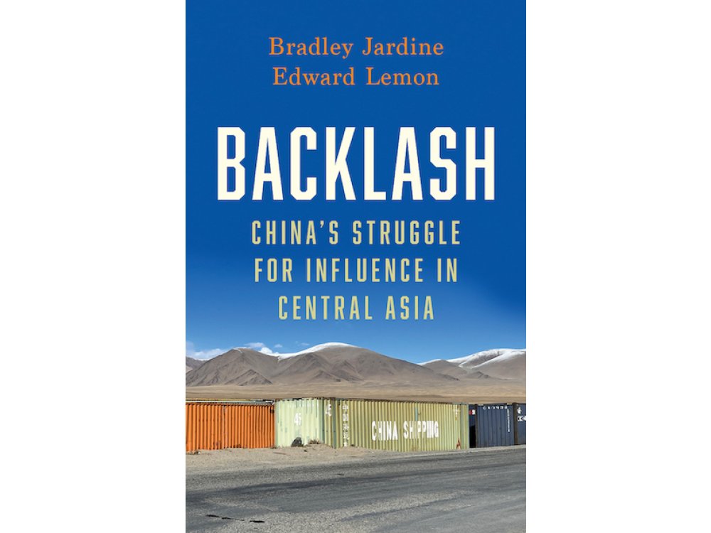 Backlash: China’s Struggle for Influence in Central Asia