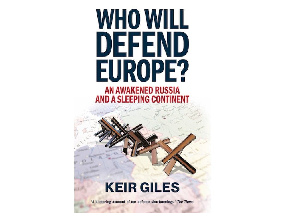 Who Will Defend Europe?: An Awakened Russia and a Sleeping Continent