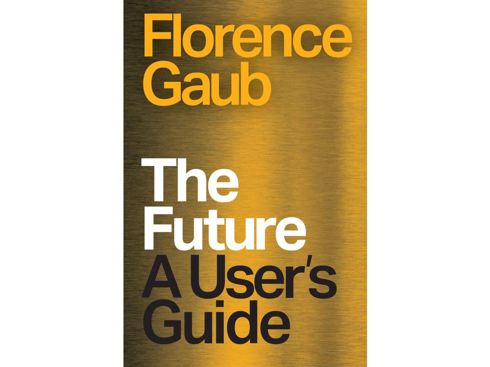 The Future: A User’s Guide