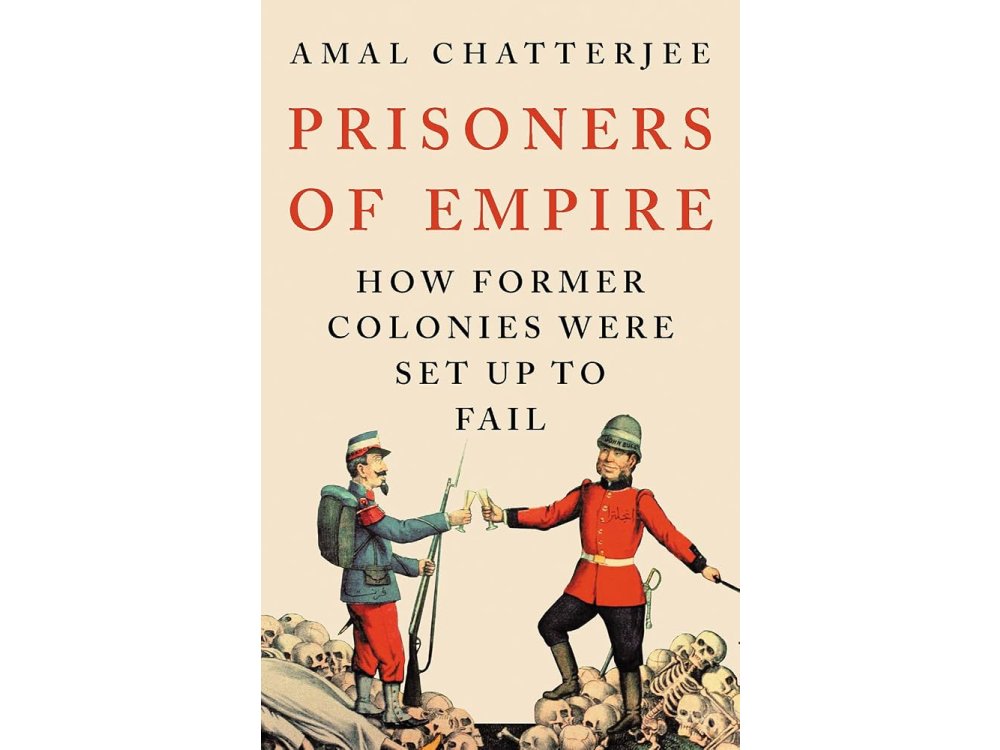 Prisoners of Empire: How Former Colonies Were Set Up to Fail