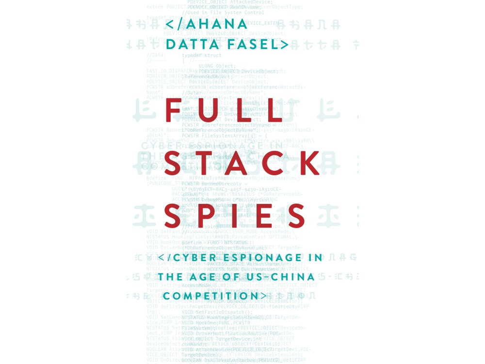 Full Stack Spies: Cyber Espionage in the Age of US–China Competition