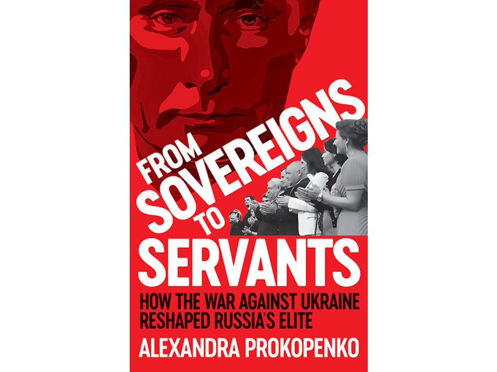 From Sovereigns to Servants: How the War Against Ukraine Reshaped Russia’s Elite