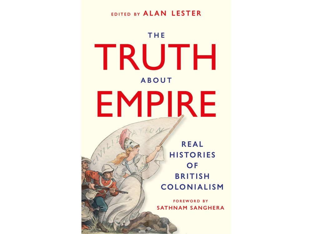 The Truth About Empire: Real Histories of British Colonialism