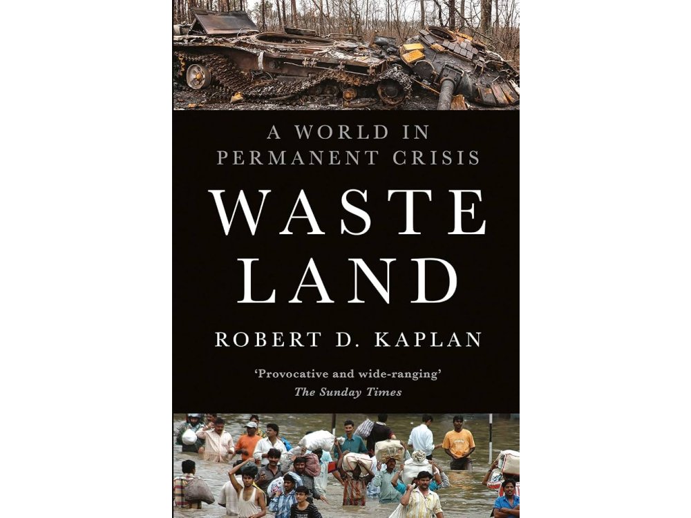 Waste Land: A World in Permanent Crisis
