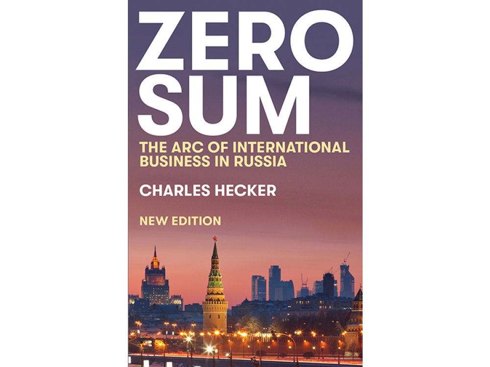 Zero Sum: The Arc of International Business in Russia
