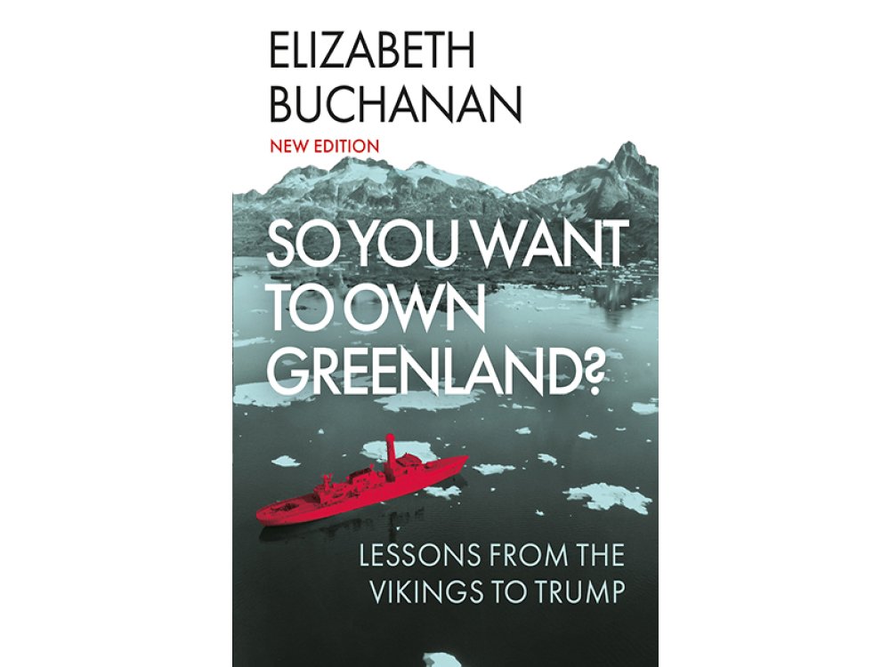 So You Want to Own Greenland?: Lessons from the Vikings to Trump