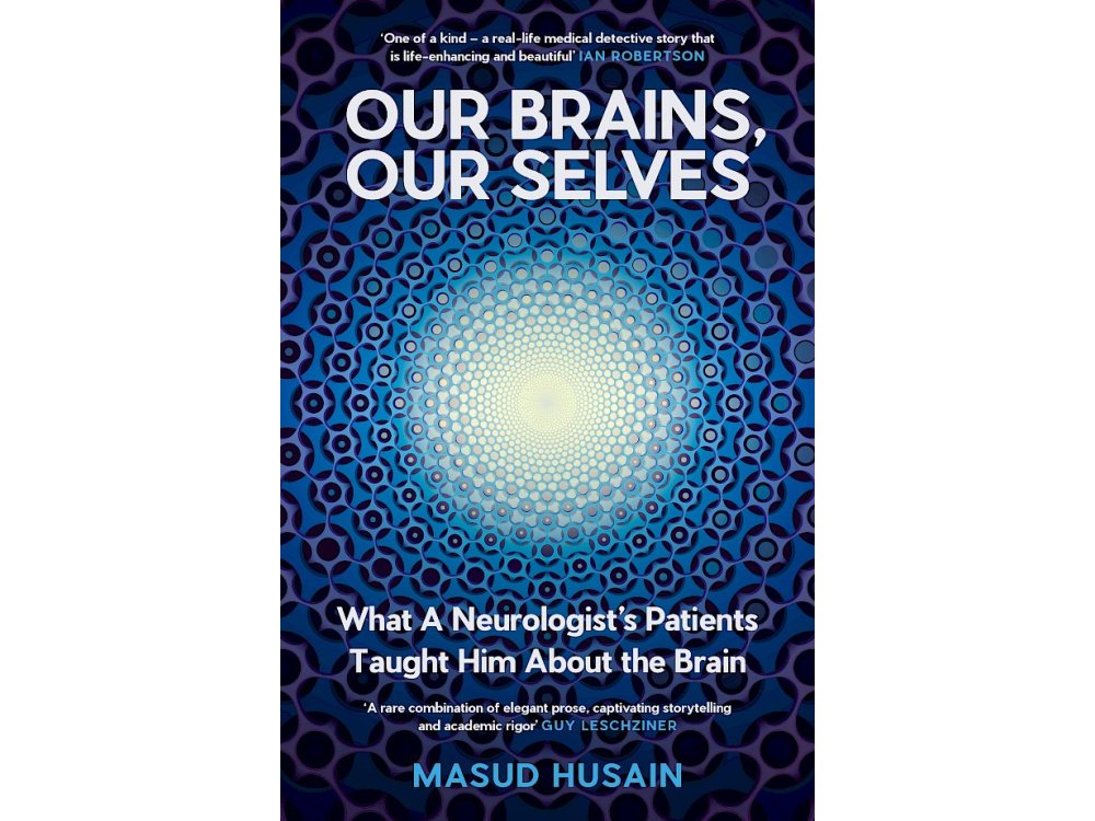 Our Brains, Our Selves: What a Neurologist’s Patients Taught Him About the Brain