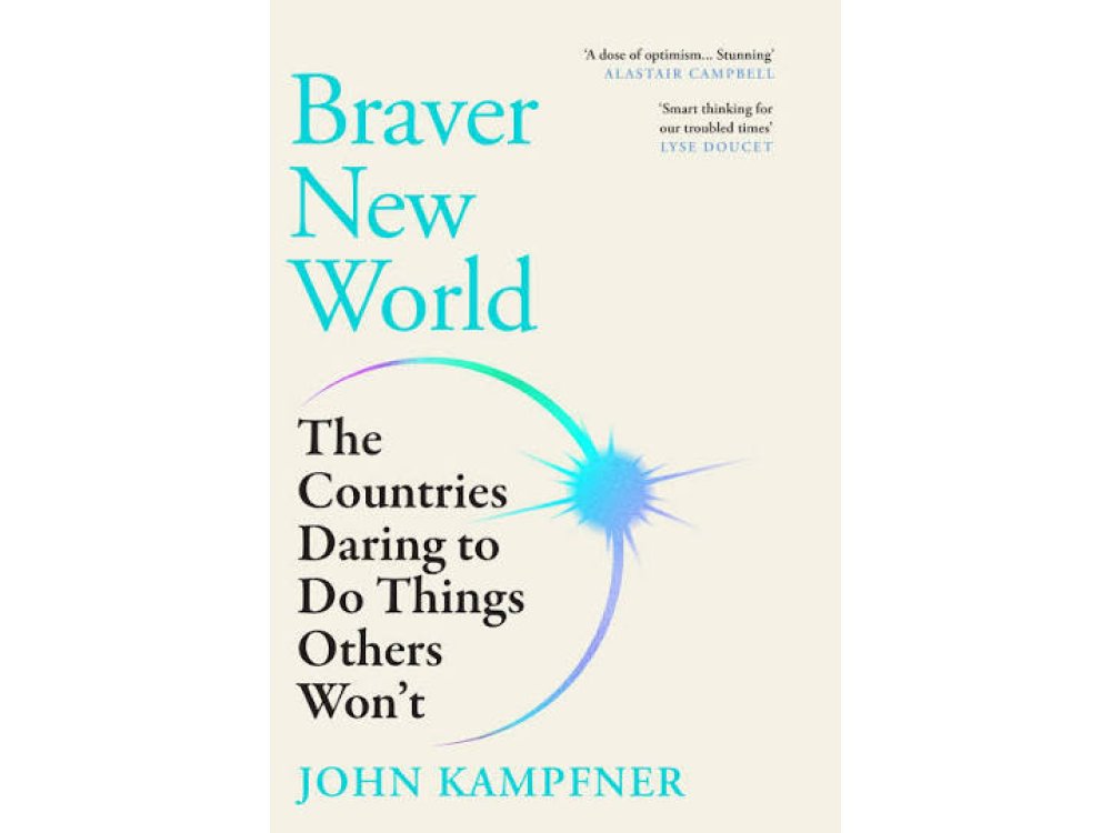 Braver New World: The Countries Daring to Do Things Others Won't