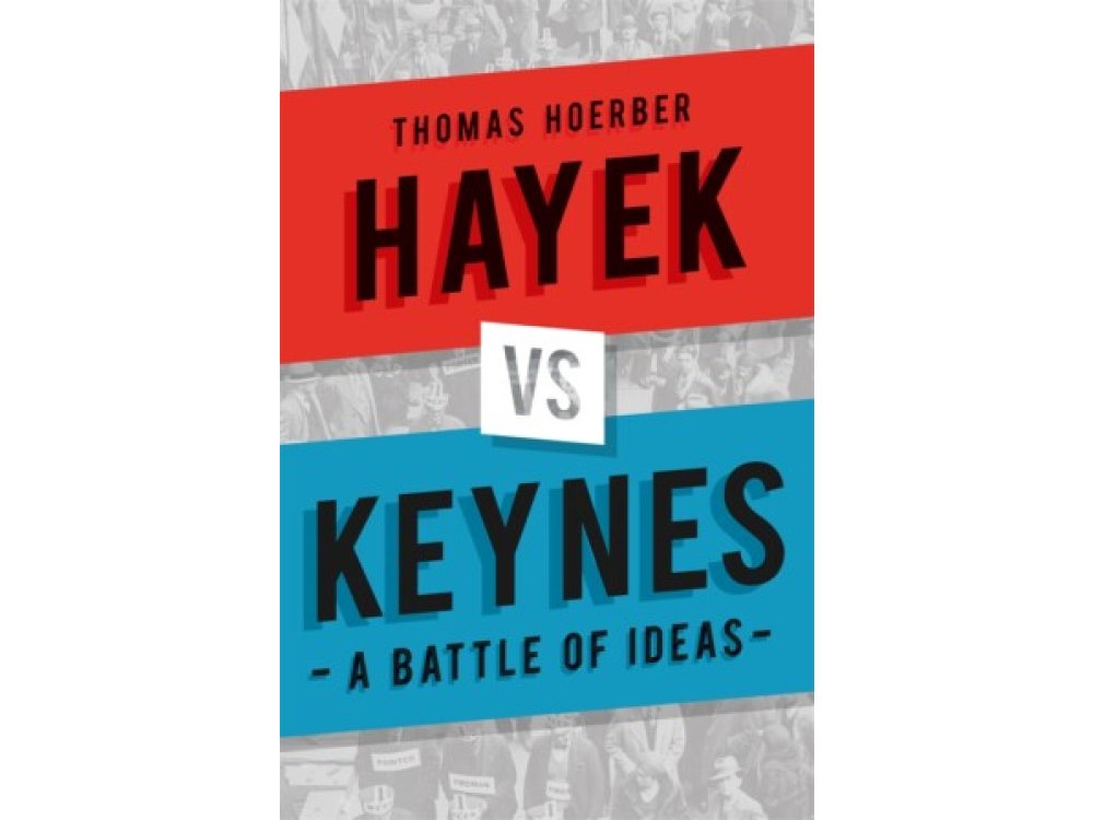 Hayek vs Keynes: A Battle of Ideas