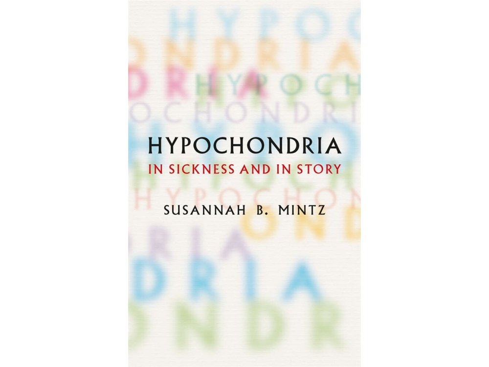 Hypochondria: In Sickness and in Story