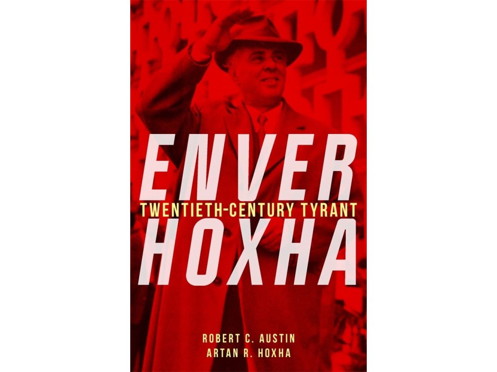 Enver Hoxha: Twentieth-Century Tyrant