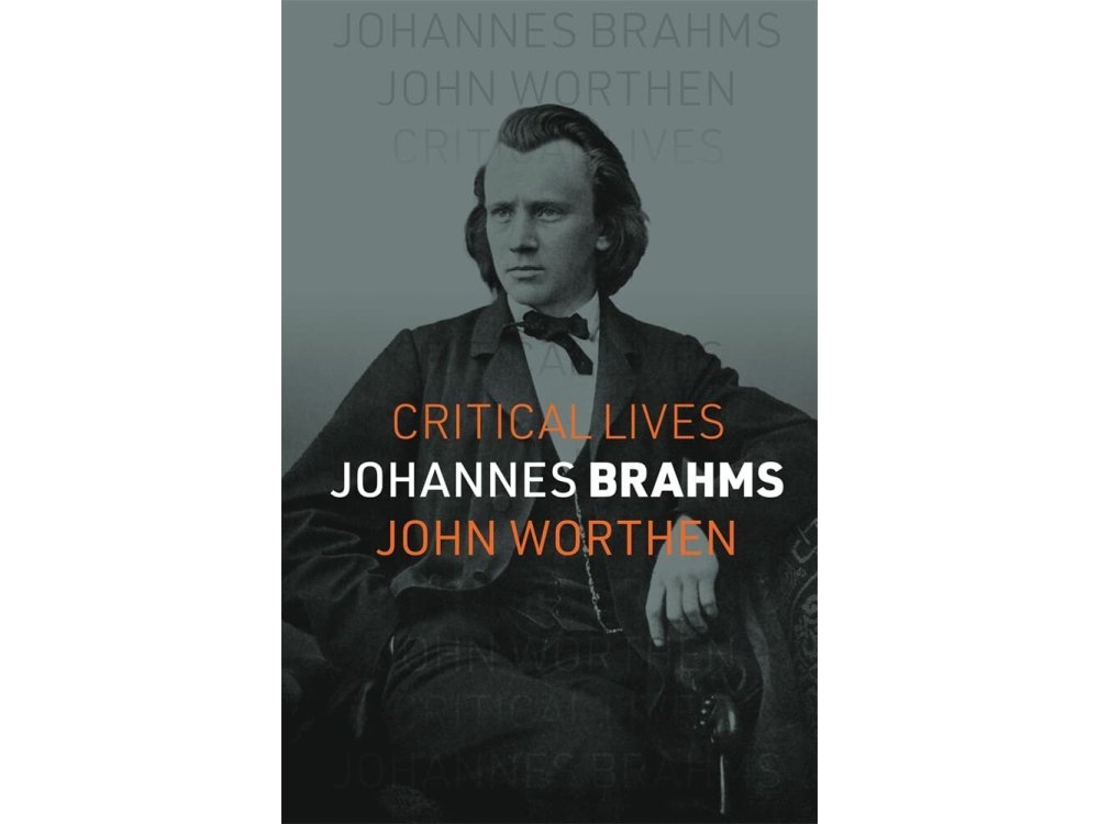Johannes Brahms (Critical Lives)