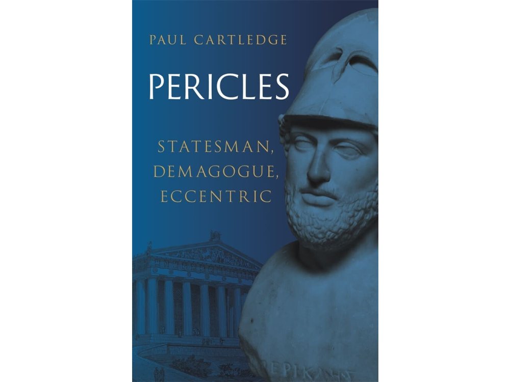 Pericles: Statesman, Demagogue, Eccentric