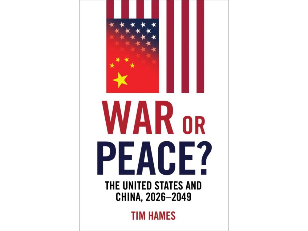 War or Peace?: The United States and China, 2026–2049