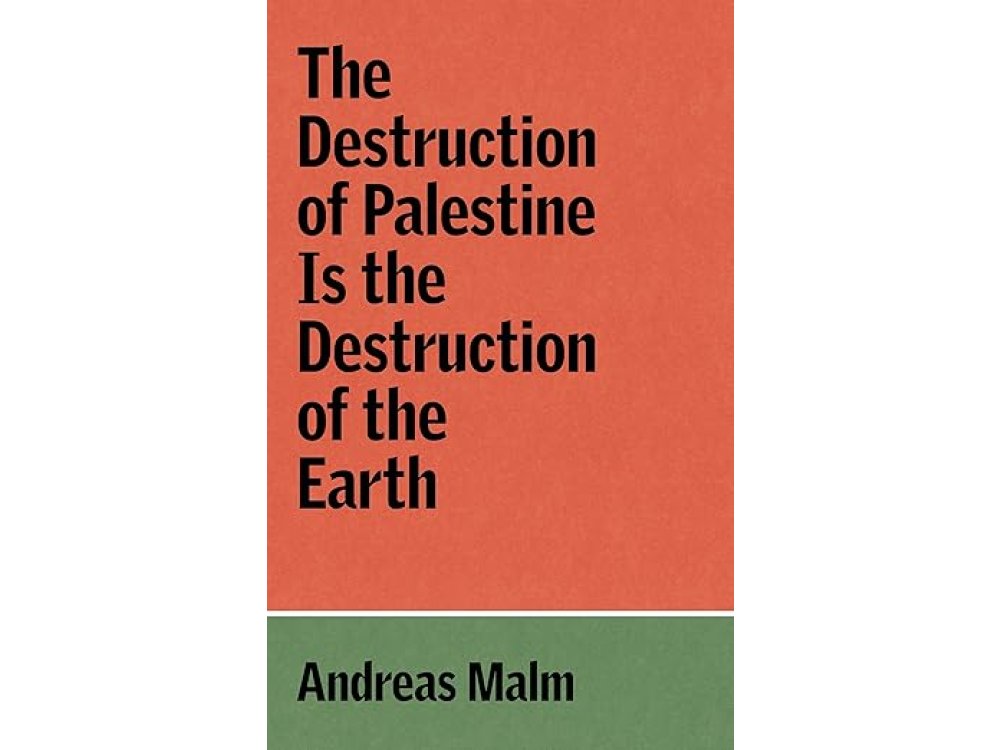The Destruction of Palestine is the Destruction of the Earth