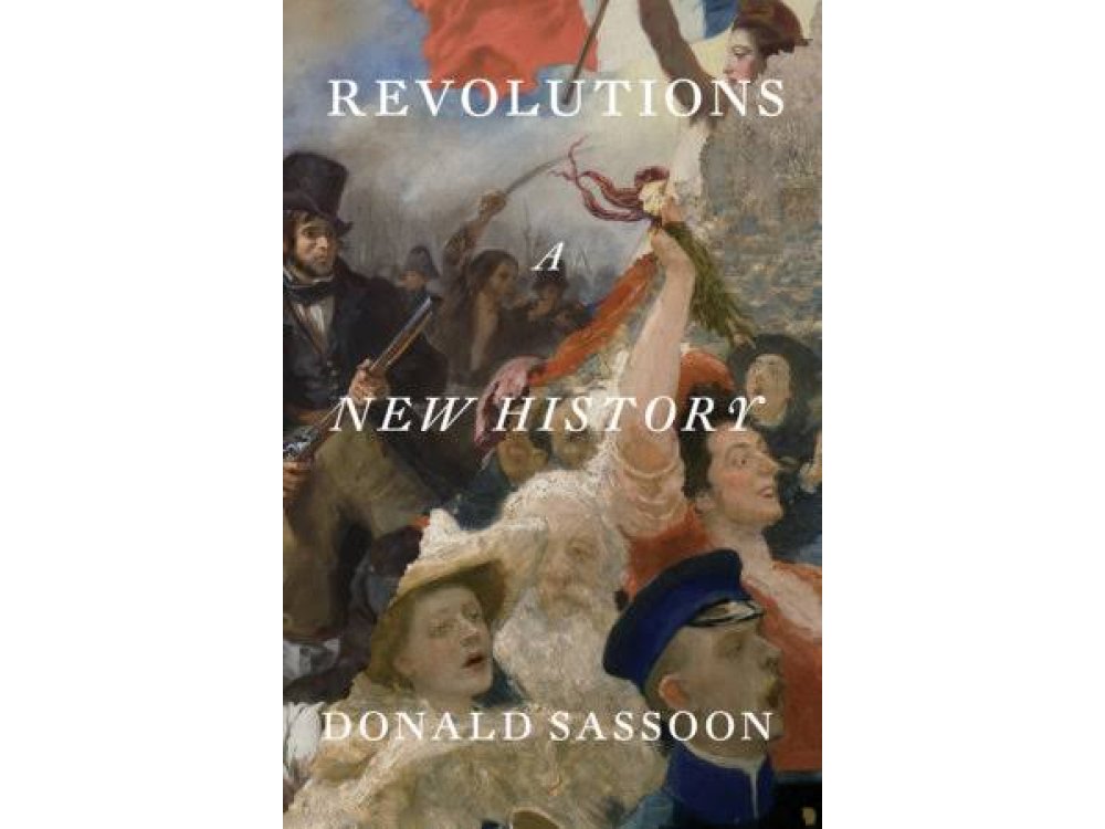 Revolutions: A New History