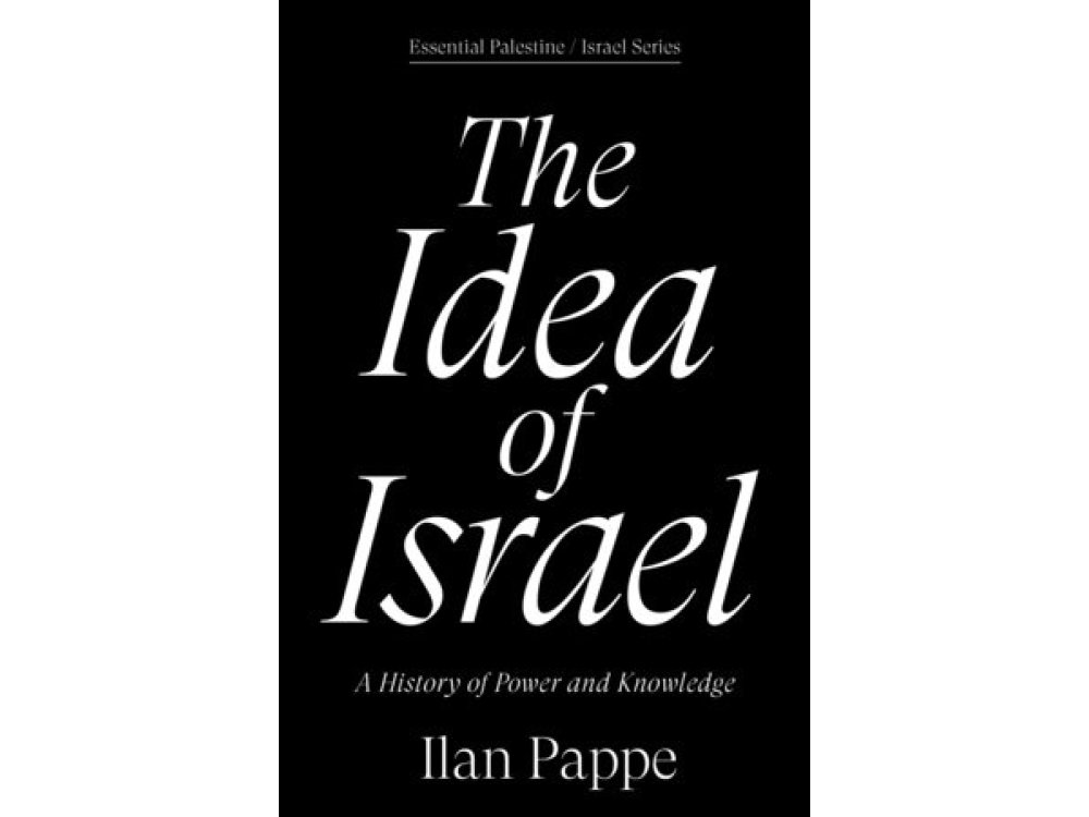 The Idea of Israel: A History of Power and Knowledge