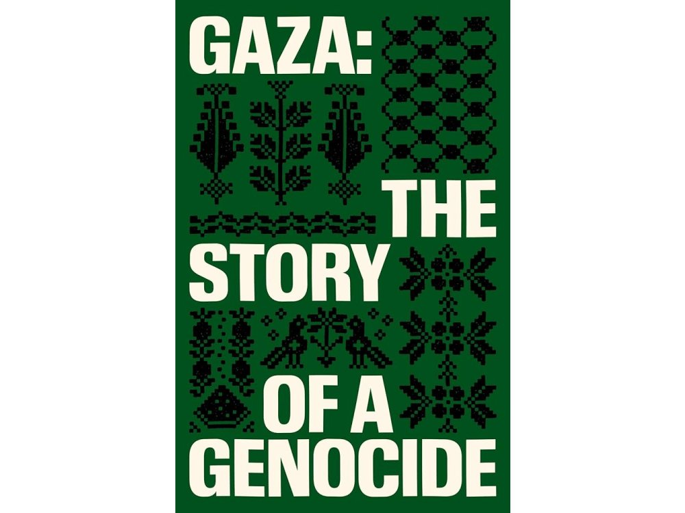 Gaza: The Story of a Genocide