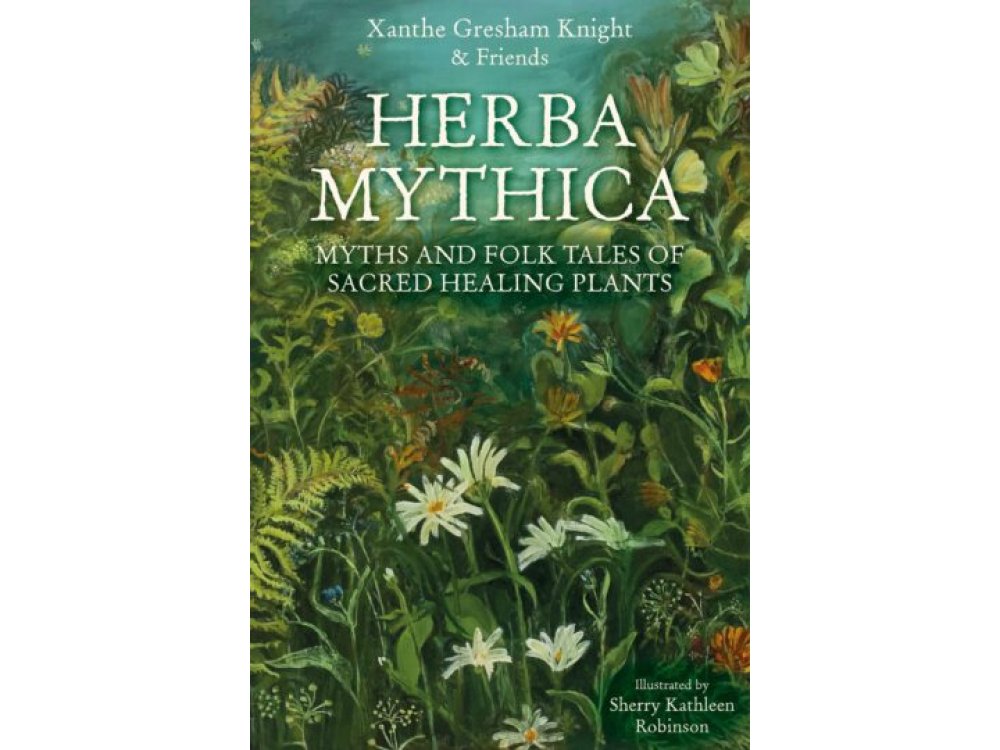 Herba Mythica: Myths and Folk Tales of Sacred Healing Plants