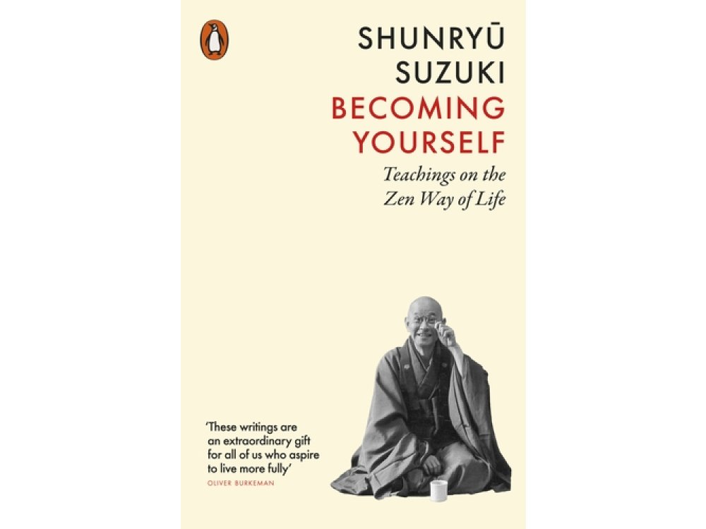 Becoming Yourself: Teachings on the Zen Way of Life