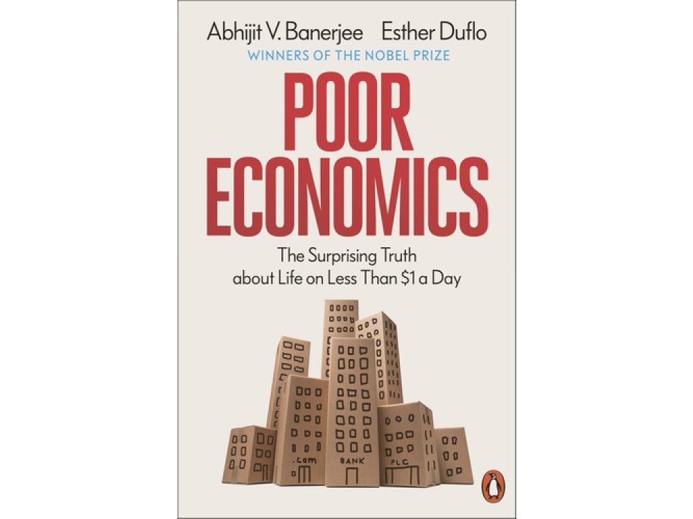 Poor Economics: The Surprising Truth about Life on Less Than $1 a Day