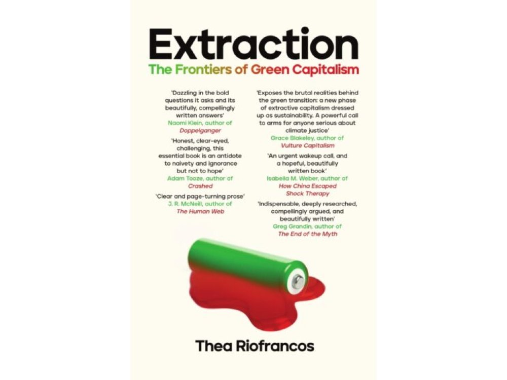 Extraction: The Frontiers of Green Capitalism