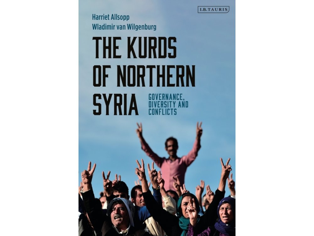 The Kurds of Northern Syria: Governance, Diversity and Conflicts