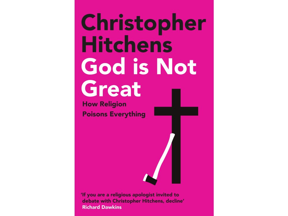 God Is Not Great: How Religion Poisons Everything