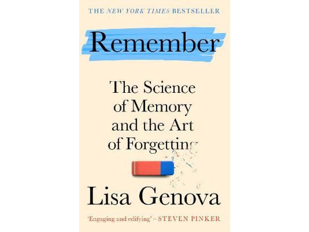 Remember: The Science of Memory and the Art of Forgetting