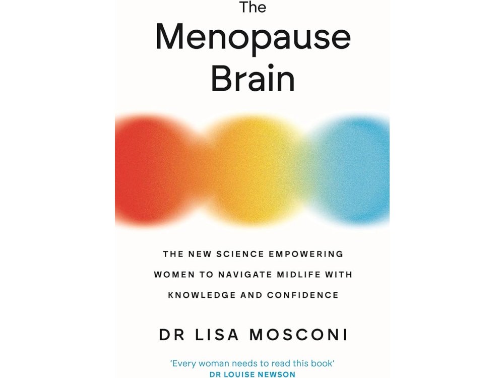 The Menopause Brain: The New Science Empowering Women to Navigate Midlife with Knowledge and Confidence